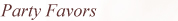 Party Favors By Love Me Always